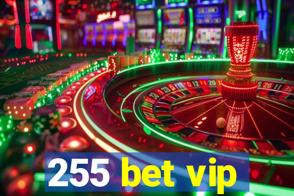 255 bet vip